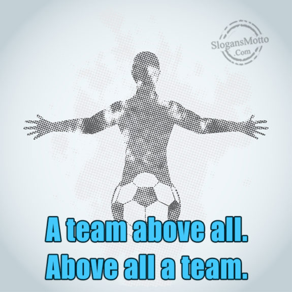 A Team Above All