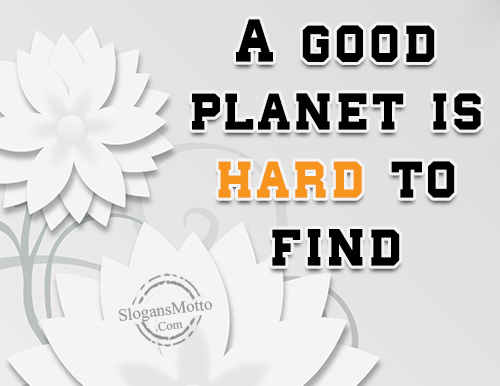A good planet is hard to find