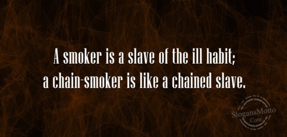 a-smoker-is-a-slave-of-the-ill-habit