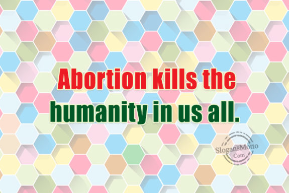Abortion Kills The Humanity