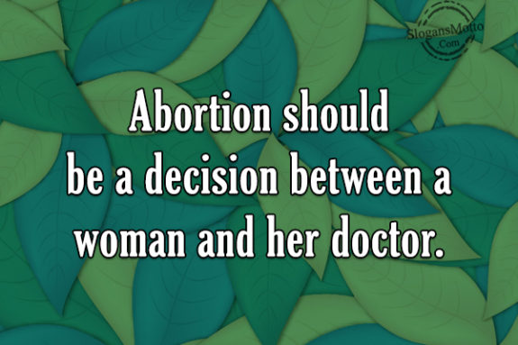 Abortion Should Be A Decision
