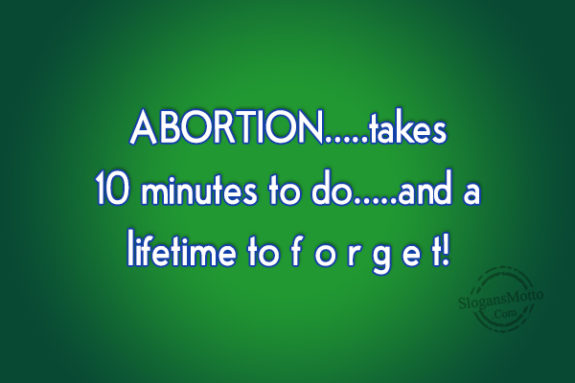 Abortion Takes 10 Minutes To Do