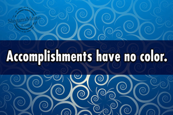 accomplishments-have-no-color