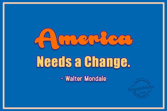 America Needs A Change