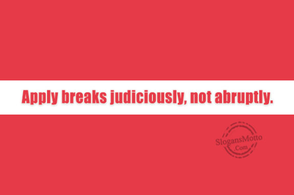 apply-breaks-judiciously