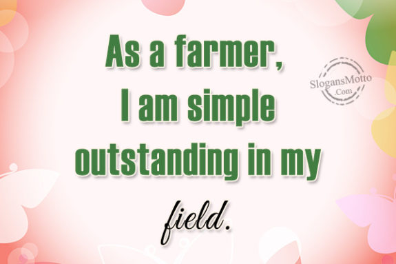 as-a-farmer-i-am-simple