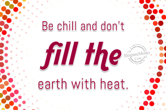 be-chill-and-dont-fill-the-earth