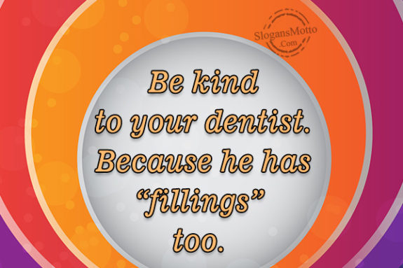be-kind-to-your-dentist