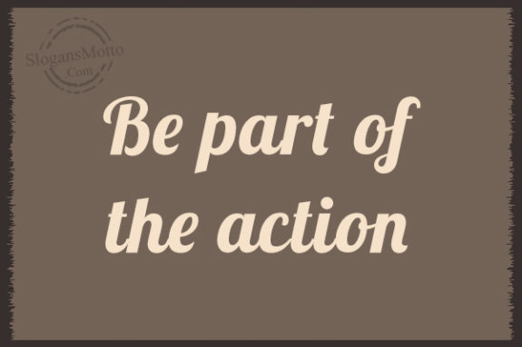 be-part-of-the-action