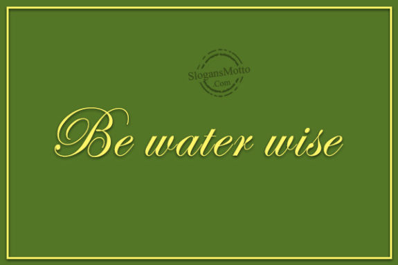 Be water wise