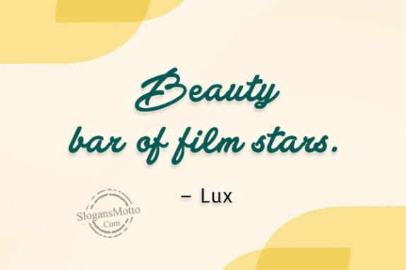 Beauty bar of film stars. – Lux