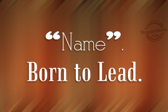 Born To Lead