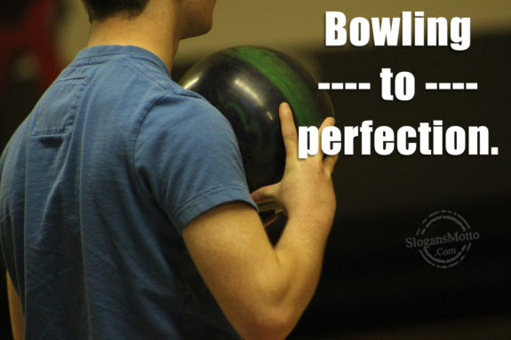 Bowling To Perfection