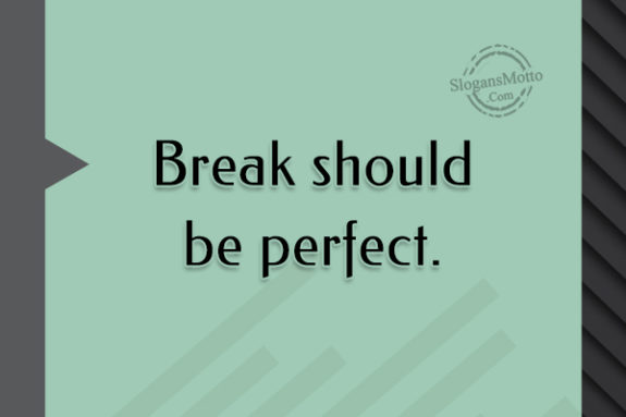 break-should-be-perfect