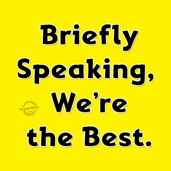 briefly-speaking-were-the-best