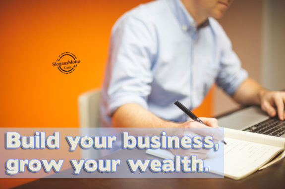 Build your business, grow your wealth.