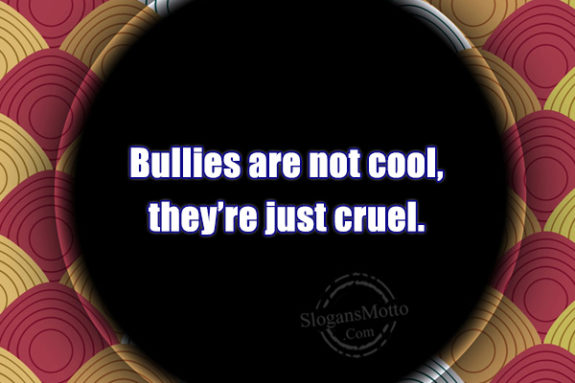 bullies-are-not-cool-theyre-just-cruel