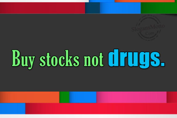 buy-stocks-not-drugs