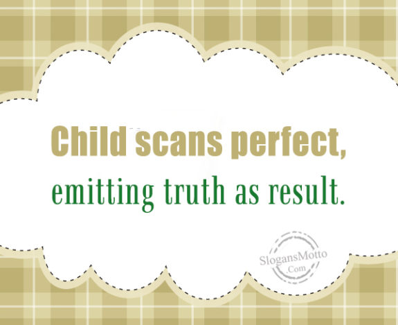 Child Scans Perfect