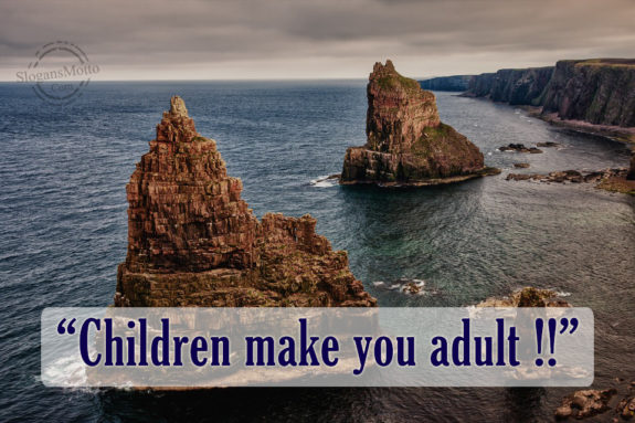 Children Make You Adult