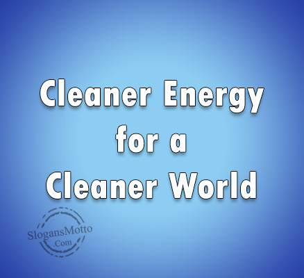 Cleaner Energy for a Cleaner World