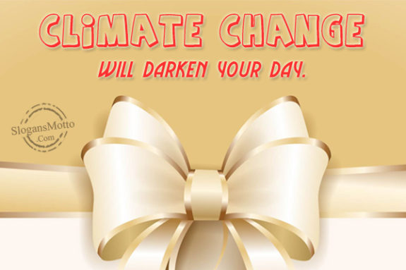 Climate change will darken your day.