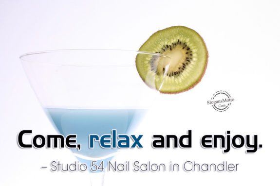 Come, relax and enjoy. – Studio 54 Nail Salon in Chandler