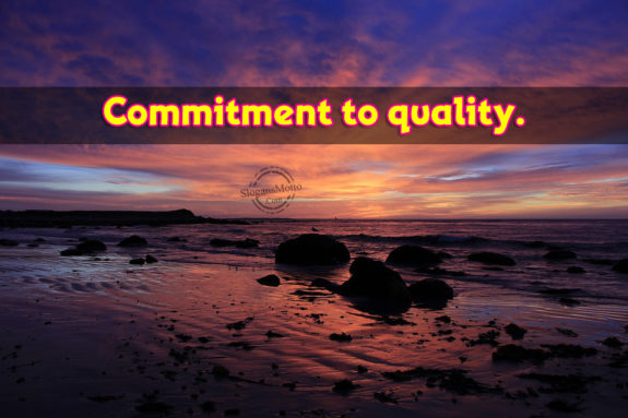 Commitment to quality.