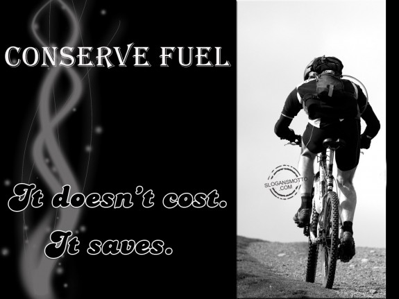 Conserve Fuel It Does not Cost. It Saves