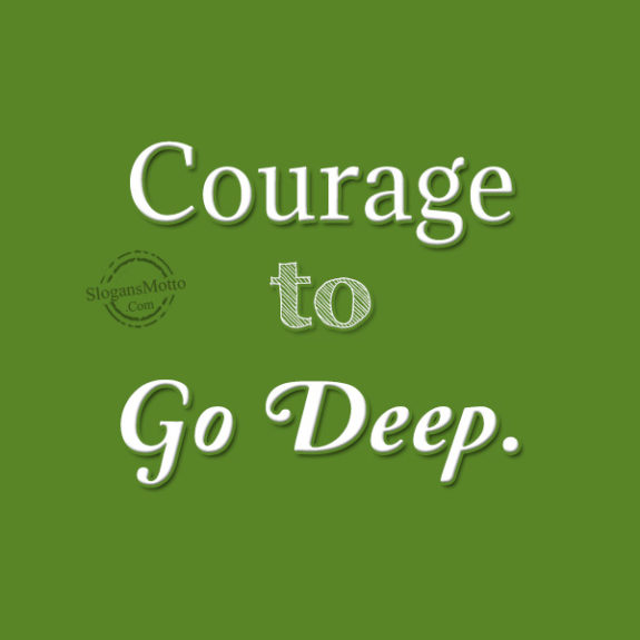 courage-to-go-deep
