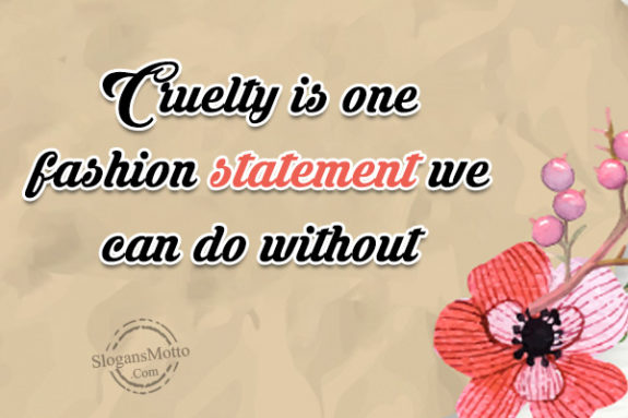 cruelty-is-one-fashion
