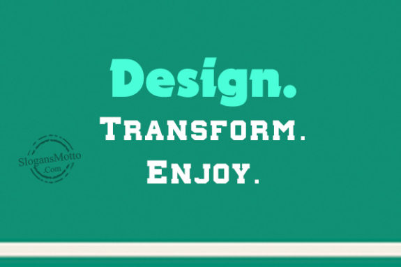 design-transform-enjoy