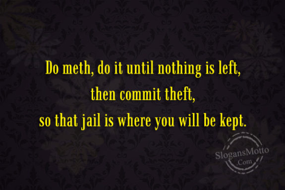 do-meth-do-it-until-nothing-is-left