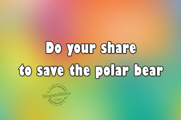 do-you-share-to-save-the-polar-bear