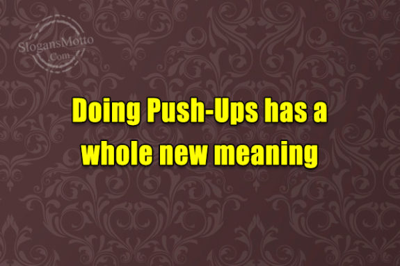 doing-push-ups-has-a-whole-new-meaning