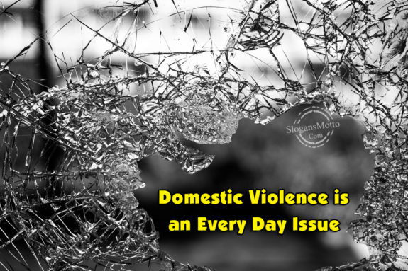 Domestic Violence Is An Every Day Issue