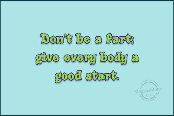 Don't Be A Fart