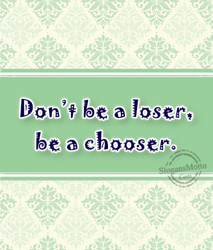 Don't Be A Loser