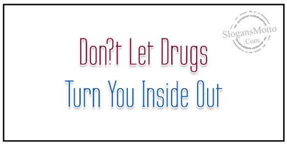 dont-let-drugs-turn-you-inside-out