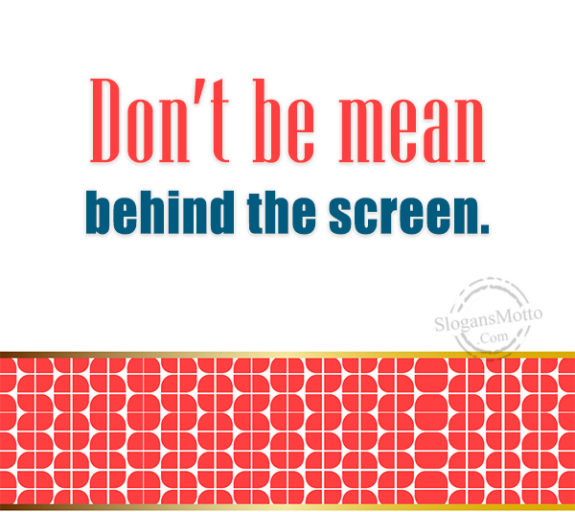 dont-be-mean-behind-the-screen