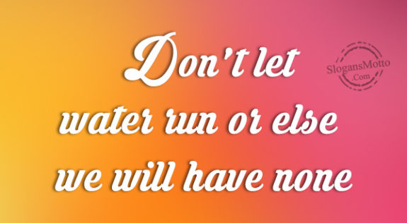 dont-let-water-run-or-else