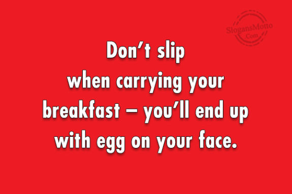 dont-slip-when-carrying-your-breakfast