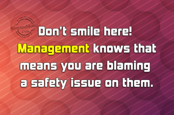 dont-smile-here-managment-know-that-means