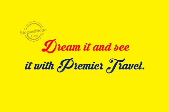 dream-it-and-see-it-with-premier-travel
