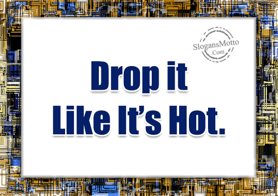 drop-it-like-its-hot