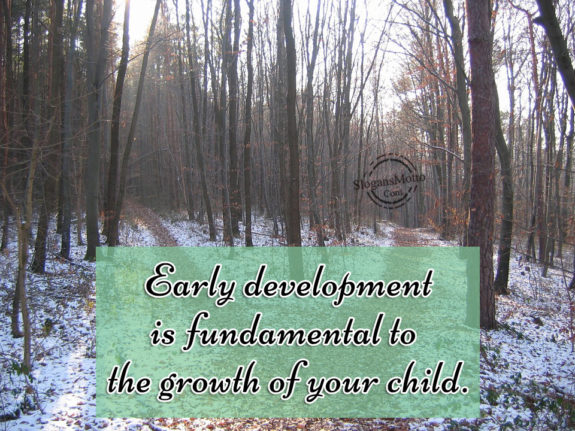 Early development is fundamental to the growth of your child.