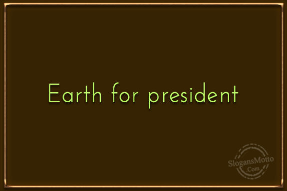 EarthFor President