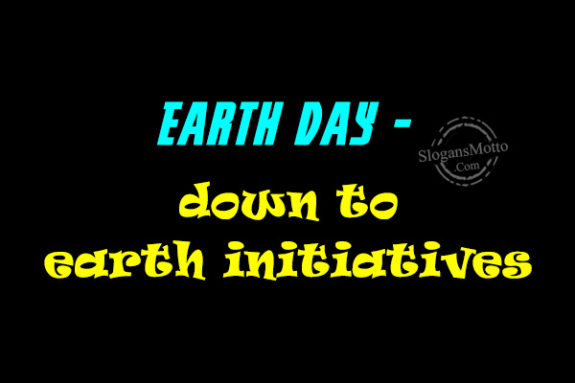Earth day – down to earth initiatives
