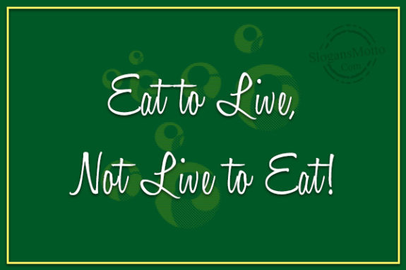 eat-to-live-not-live-to-eat