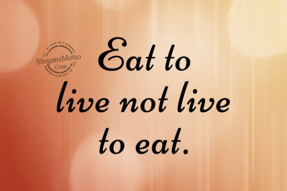 eat-to-live-not-live-to-eat